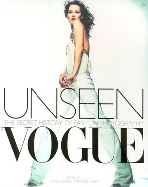 Unseen Vogue: The Secret History of Fashion Photography