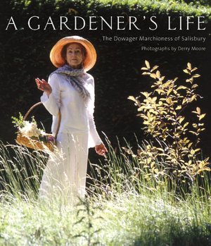 Gardener's Life: The Dowager Marchioness of Salisbury
