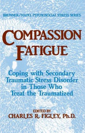 Compassion Fatigue: Secondary Traumatic Stress Disorders in Those Who Treat the Traumatized