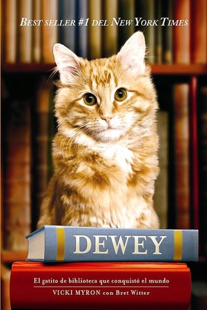 Dewey. El gatito de biblioteca que conquistГі el mundo (Dewey: The Small-Town Library Cat Who Touched the World)