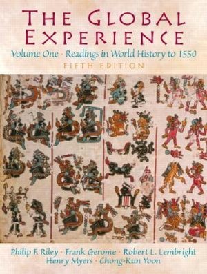 The Global Experience: Readings in World History to 1550, Volume 1