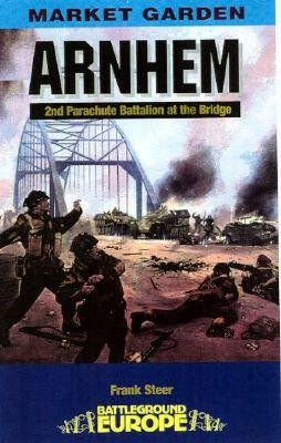 Arnhem - the Bridge (Battleground Series)