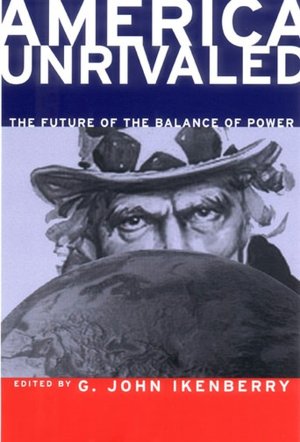 America Unrivaled: The Future of the Balance of Power