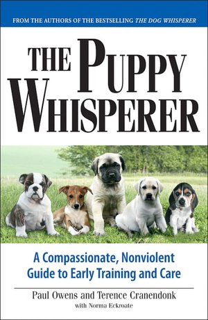 Free audiobook downloads itunes Puppy Whisperer: A Compassionate, Non Violent Guide to Early Training and Care 9781593375973 by Paul Owens, Terry Cranendonk, Terence Cranendonk in English RTF CHM iBook