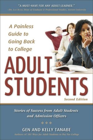 Adult Students: A Painless Guide to Going Back to College