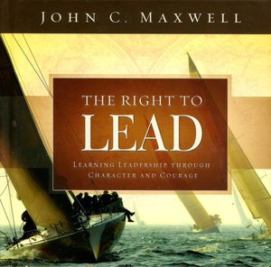 The Right to Lead: Learning Leadership Through Character and Courage
