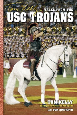 Tom Kelly's Tales from the USC Trojans