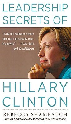 Leadership Secrets of Hillary Clinton