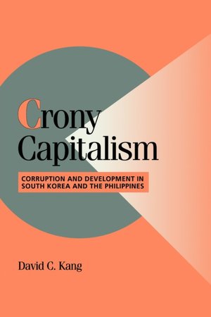 Crony Capitalism: Corruption and Development in South Korea and the Philippines