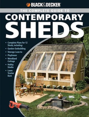 BLACK & DECKER Complete Guide to Contemporary Sheds
