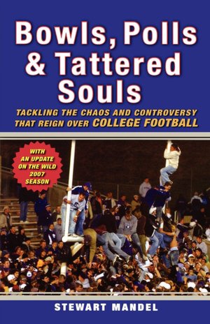 Bowls, Polls, and Tattered Souls: Tackling the Chaos and Controversy That Reign over College Football