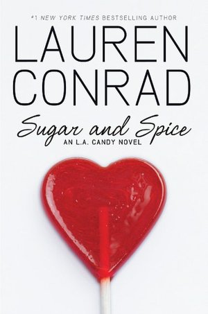 Sugar and Spice (L. A. Candy Series #3)