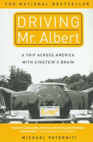 Driving Mr. Albert: A Trip across America with Einstein's Brain
