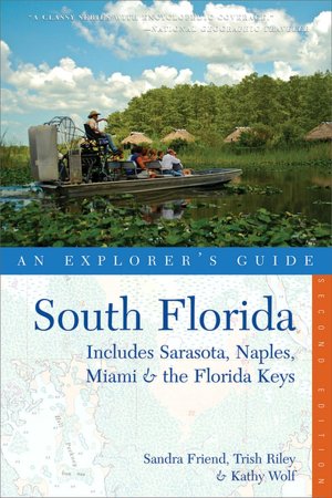 South Florida: An Explorer's Guide: Includes the Tampa Bay Area, Miami & the Florida Keys