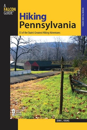 Hiking Pennsylvania: 55 of the State's Greatest Hiking Adventures
