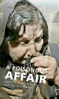 A Poisonous Affair: America, Iraq, and the Gassing of Halabja