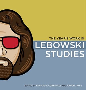 The Year's Work in Lebowski Studies