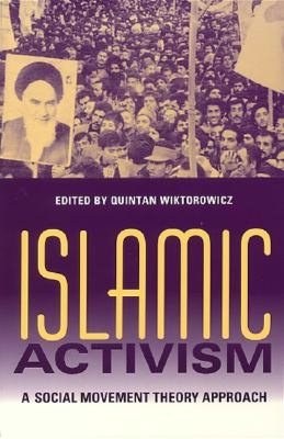 Islamic Activism: A Social Movement Theory Approach