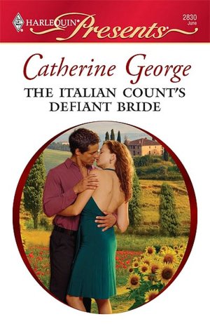 The Italian Count's Defiant Bride (Harlequin Presents Series #2830)