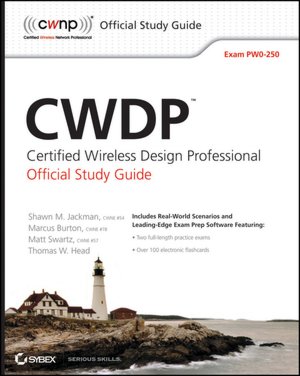 CWDP Certified Wireless Design Professional Official Study Guide: Exam PW0-250