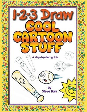 1-2-3 Draw Cool Cartoon Stuff