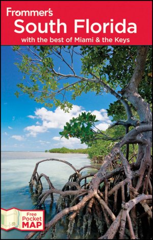 Frommer's South Florida: With the Best of Miami and the Keys