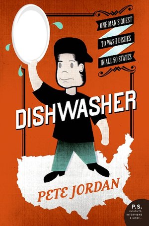 Dishwasher: One Man's Quest to Wash Dishes in All Fifty States (P.S. Series)