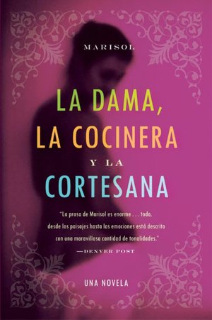 La dama, la cocinera, y la cortesana (The Lady, the Chef, and the Courtesan)