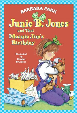 Junie B. Jones and That Meanie Jim's Birthday (Junie B. Jones Series #6)