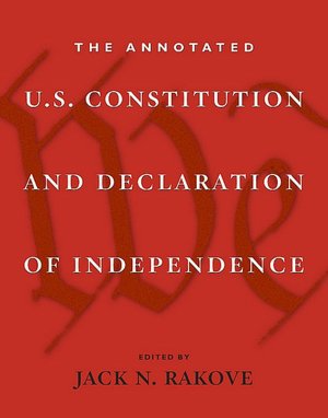 The Annotated U.S. Constitution and Declaration of Independence