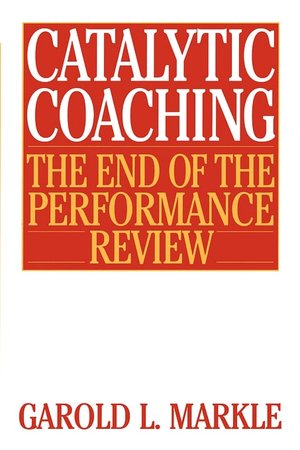 Catalytic Coaching: The End of the Performance Review