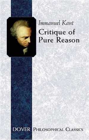 Critique of Pure Reason (Dover Philosophical Classics Series)