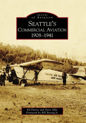 Seattle's Commercial Aviation, 1908-1941 (Images of Aviation Series)