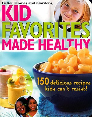 Kids Favorites Made Healthy