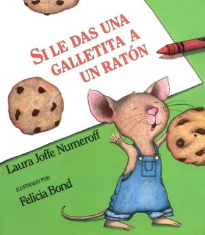 Si le das una galletita a un raton (If You Give a Mouse a Cookie)