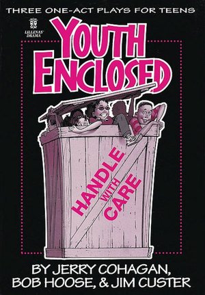 Youth Enclosed: Handle with Care - Three One-Act Plays for Teens