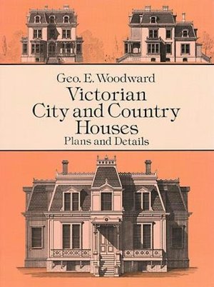 Victorian City and Country Houses: Plans and Details