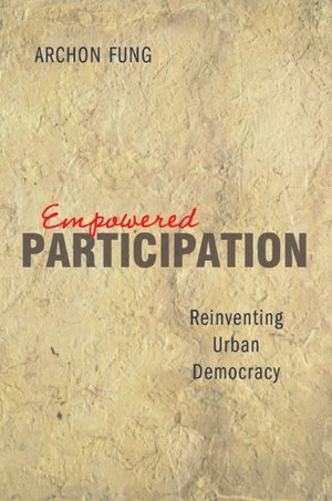 Empowered Participation: Reinventing Urban Democracy