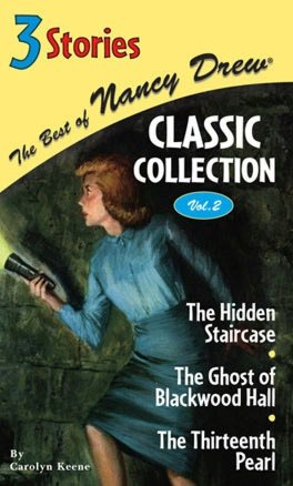 Best of Nancy Drew Classic Collection (Nancy Drew Series, Volume 2): The Hidden Staircase/The Ghost of Blackwood Hall/The Thirteenth Pearl
