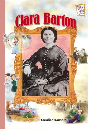 Clara Barton (History Maker Bios Series)