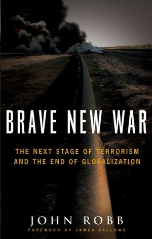 Brave New War: The Next Stage of Terrorism and the End of Globalization