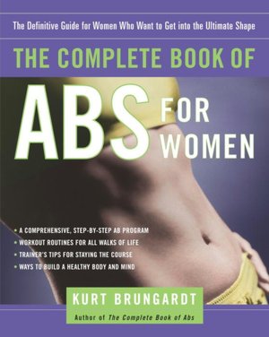 Complete Book of Abs for Women: The Definitive Resource for Every Stage of a Woman's Life