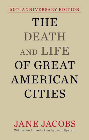 The Death and Life of Great American Cities (Modern Library Series)