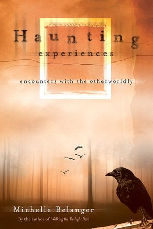 Haunting Experiences: Encounters with the Otherworldly