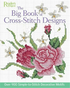 The Big Book of Cross-Stitch Design: Over 900 Simple-to-Sew Decorative Motifs