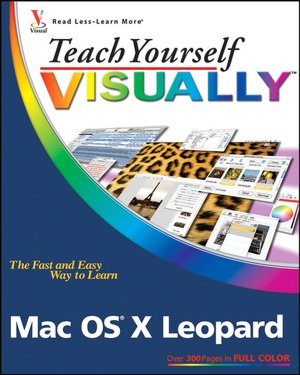 Teach Yourself VISUALLY Mac OS X Leopard