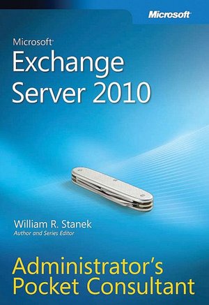Microsoft Exchange Server 2010 Administrator's Pocket Consultant