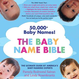 Baby Name Bible: The Ultimate Guide By America's Baby-Naming Experts
