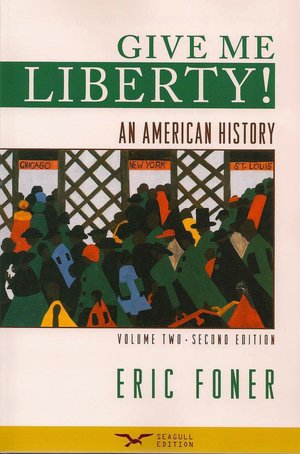 Give Me Liberty!: An American History, Volume 2