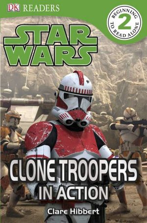 DK Readers Level 2: Star Wars: Clone Troopers in Action